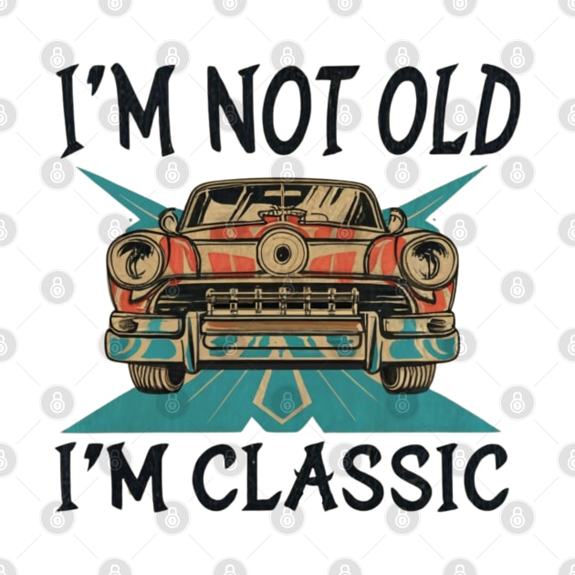 I'M NOT OLD I'M CLASSIC by Lolane