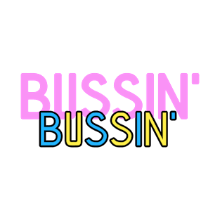 bussin' gen z meme phrase pink blue yellow T-Shirt