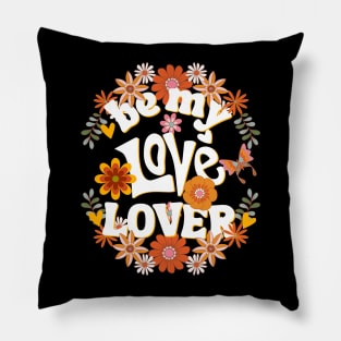 Be my love lover Valentine Pillow