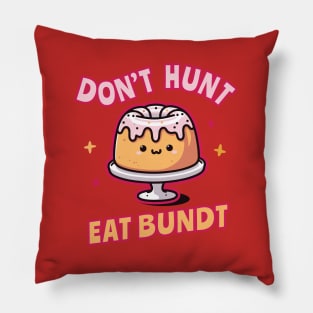 Funnny_Don't Hunt Eat Bundt Gift Pillow