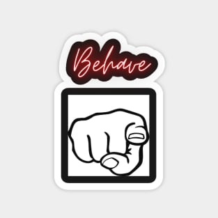 Behave Art Magnet