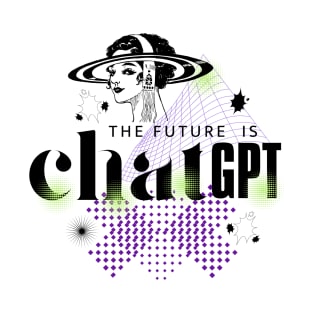 The Future Is Chatgpt T-Shirt