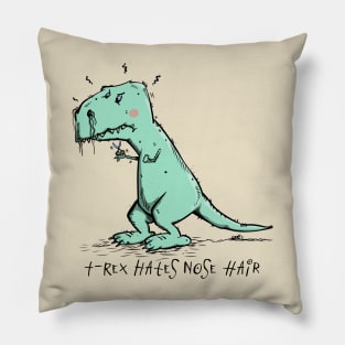 T-Rex hates Nose Hair Pillow