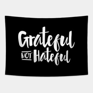 Grateful Not Hateful Inspirational Quote Tapestry