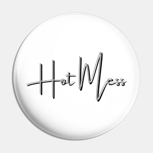 Hot Mess Pin