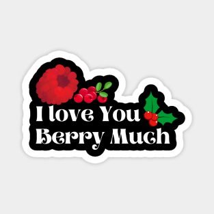 I Love You Berry Much Magnet