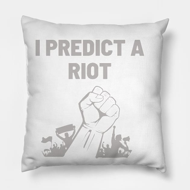 I predict a riot Pillow by TeawithAlice