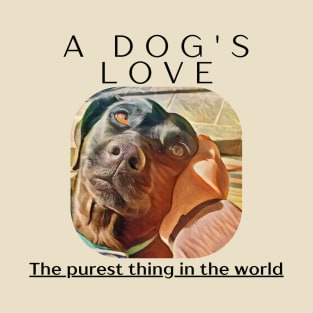 A Dog's Love T-Shirt