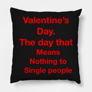 Single on Valentine’s Day, Pillow