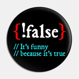 It's funny because it's true - Funny Programming Meme - Programmer Joke Pin