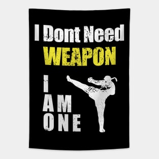 i dont need weapon i am one Tapestry