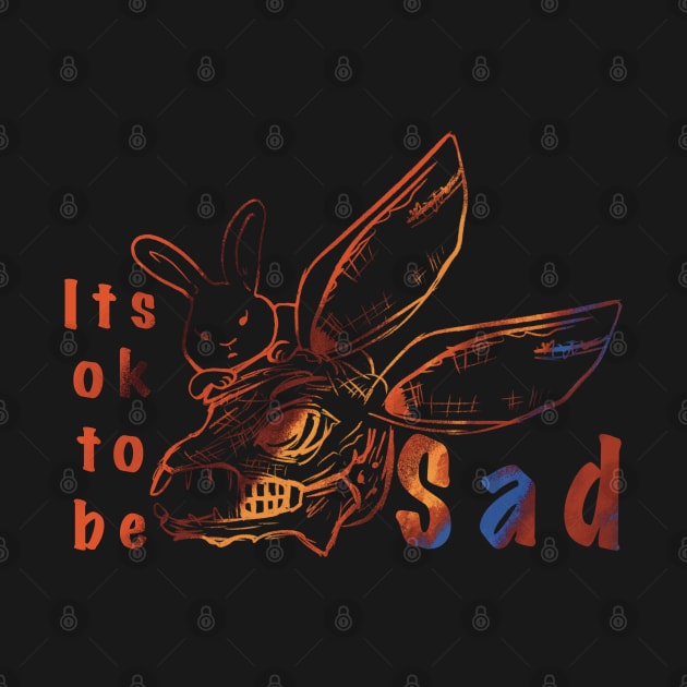 It’s ok to be SAD by Xatutik-Art