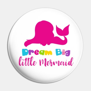 Dream Big Little Mermaid, Mermaid Silhouette, Tail Pin