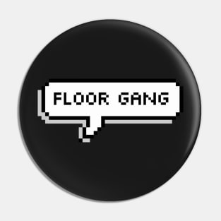 Floor Gang Pin