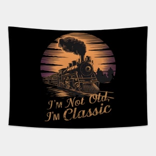 Stylish locomotive I'm Not Old I'm Classic Tapestry