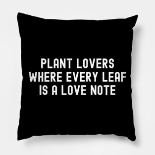 Plant Lovers Where Every Leaf is a Love Note Pillow