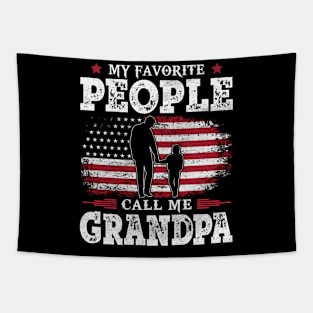 My Favorite People Call Me Grandpa US Flag Funny Dad Gifts Fathers Day Tapestry