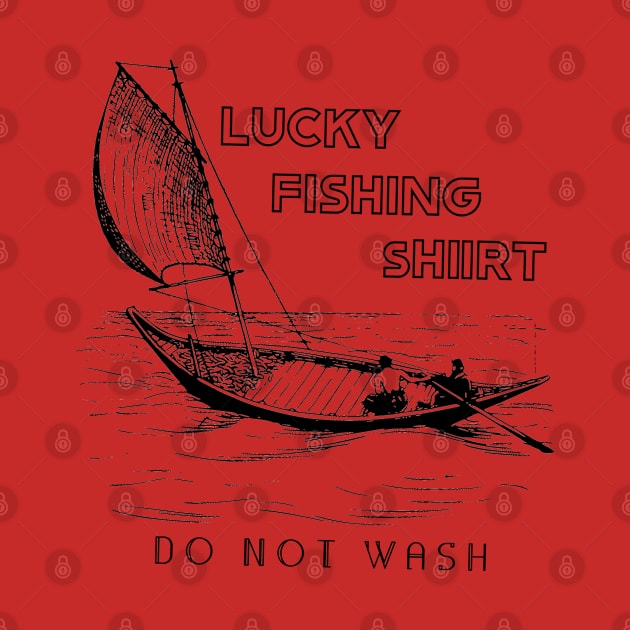 Lucky Fishing Do Not Wash by BillBoll