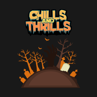 Chills and Thrills T-Shirt