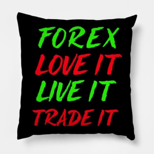 Forex love It Live It Trade It Pillow