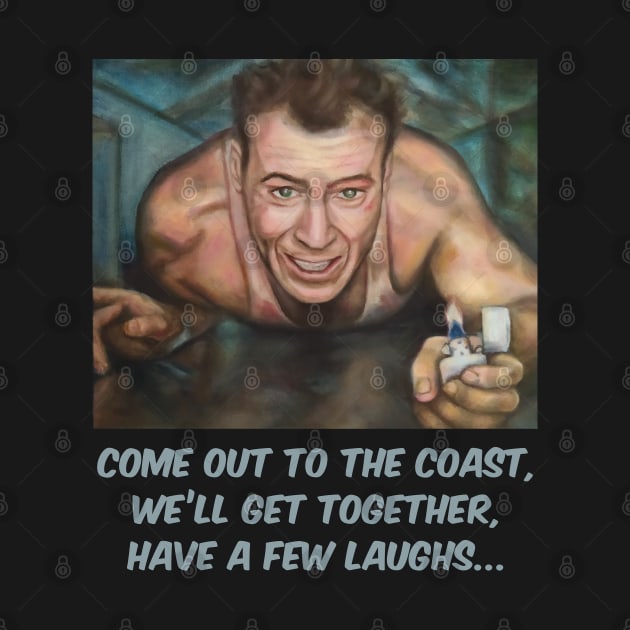 Die Hard (1988): Come out to the coast... by SPACE ART & NATURE SHIRTS 