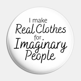 Real Clothes Imaginary People black text Pin