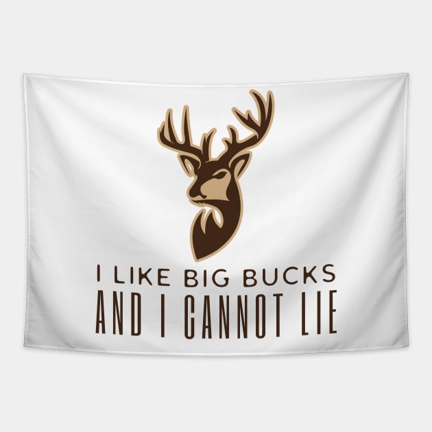 I Like Big Bucks And Cannot Lie Tapestry by HobbyAndArt