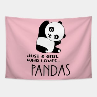 Just a girl who loves Pandas Tapestry