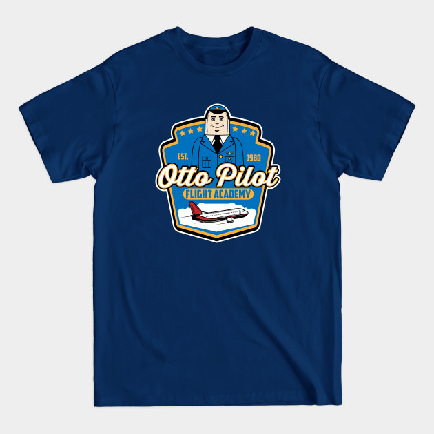Discover Otto Pilot Flight Academy - 80s Movies - T-Shirt