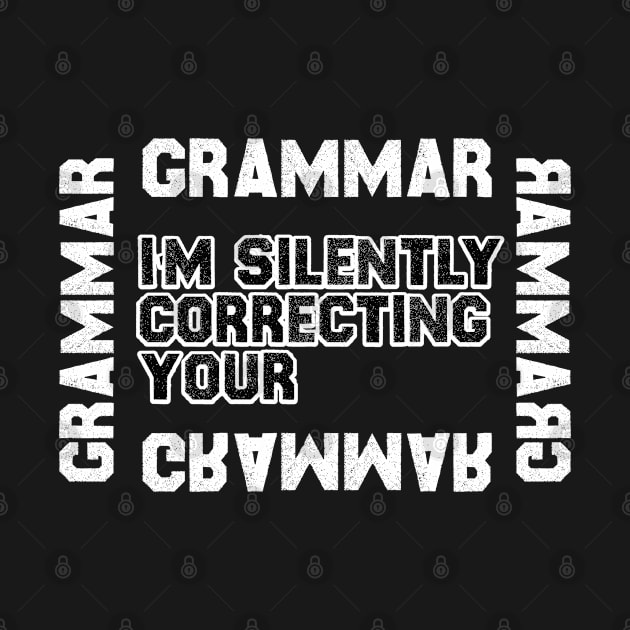 I'm Silently Correcting Your Grammar by Duodesign