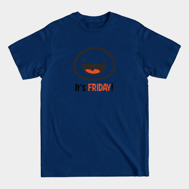 Discover It's Friday! - Friday - T-Shirt