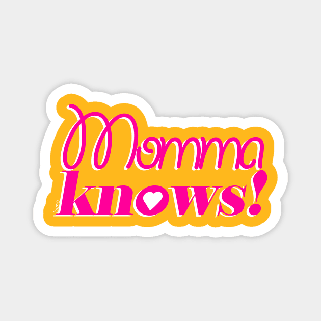 Momma Knows! Magnet by iveno