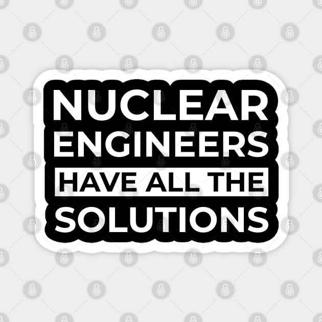 funny nuclear engineer quote Magnet by Elhisodesigns