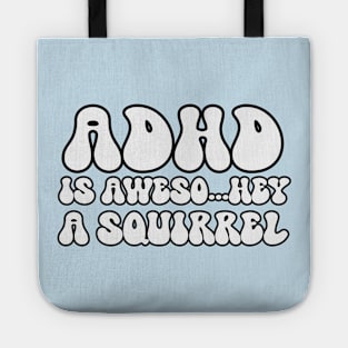 ADHD Is Awesome Squirrel Tote