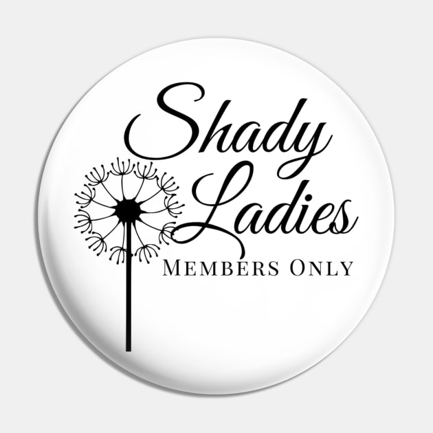 Shady Ladies (Members Only) Pin by authorsmshade