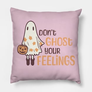 Don’t ghost your feelings - Cute Boho Ghost Pillow