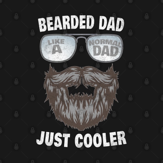 Mens Bearded Dad Like A Normal Dad Just Cooler Beard Humor Funny by Rosemarie Guieb Designs