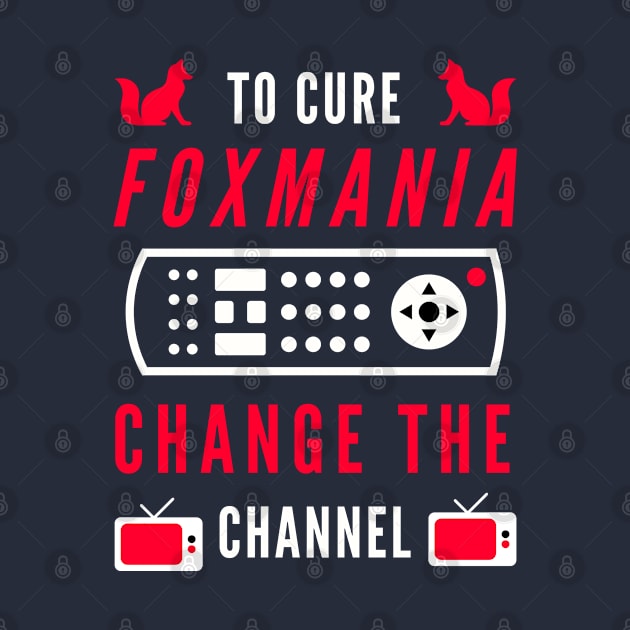 To Cure For Foxmania -- Change the Channel! by TJWDraws