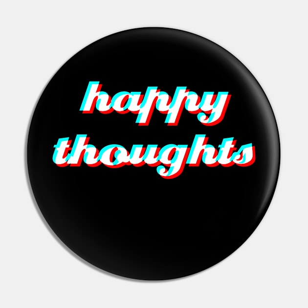 Happy Thoughts Pin by  magiccatto