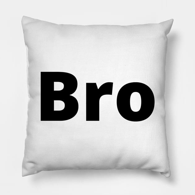 Bro Black Text Typography Pillow by Word Minimalism