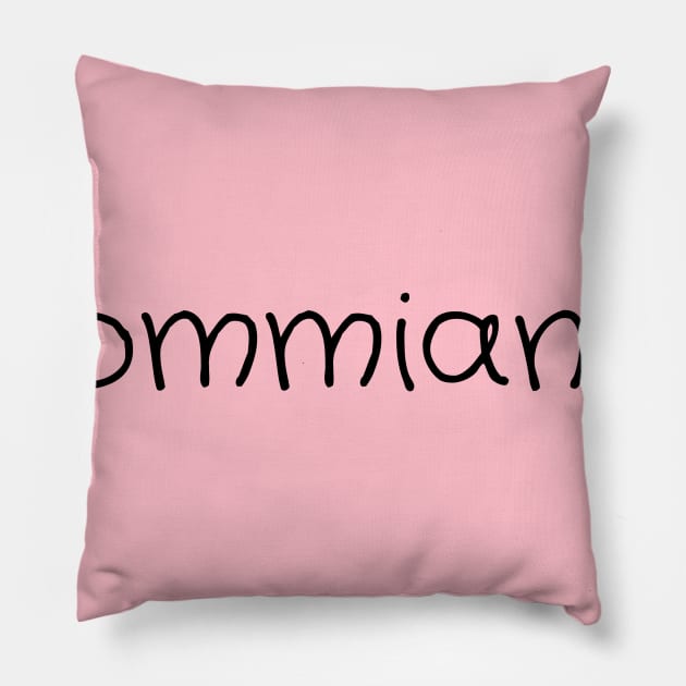 mommiana.mommiana gift Pillow by kamal