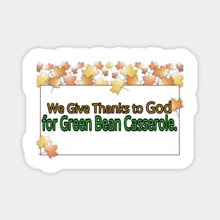 Jesus T-Shirts Thanksgiving Thankful for Green Bean Casserole Magnet