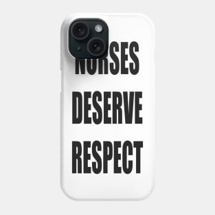 Nurses Deserve Respect Fair Pay for Medical Workers Phone Case