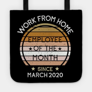 Work From Home Employee of The Month Since March 2020 Tote