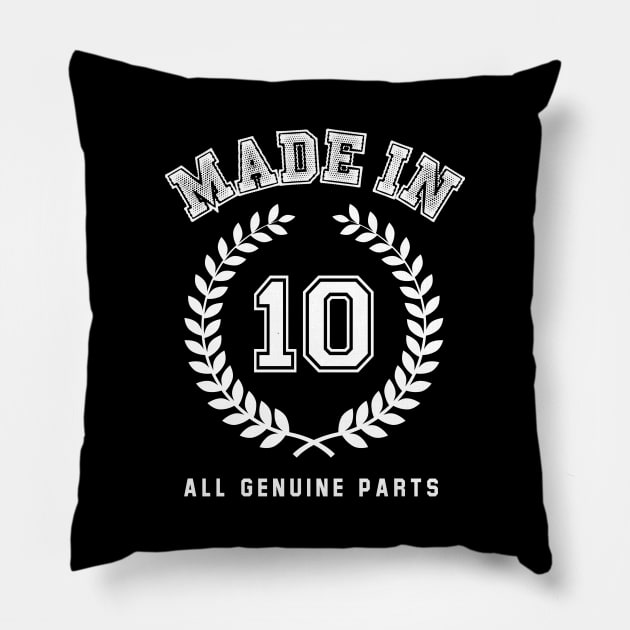 Made In 10 All Genuine Parts Pillow by Rebus28