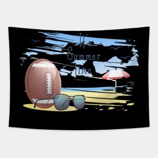 it' s  summer  time. sports  .american football Tapestry