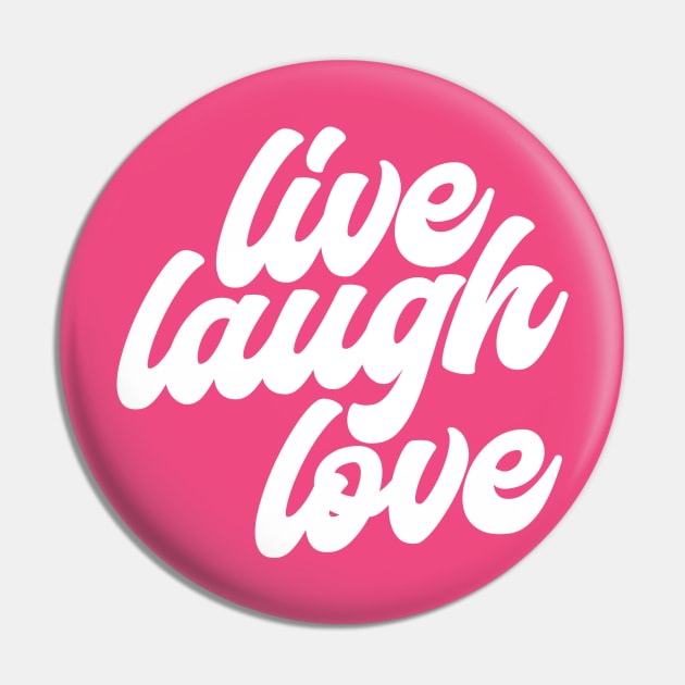 Live Laugh Love Pin by BRAVOMAXXX