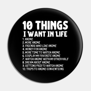 Ten Things I Want In Life Anime Merch Pin