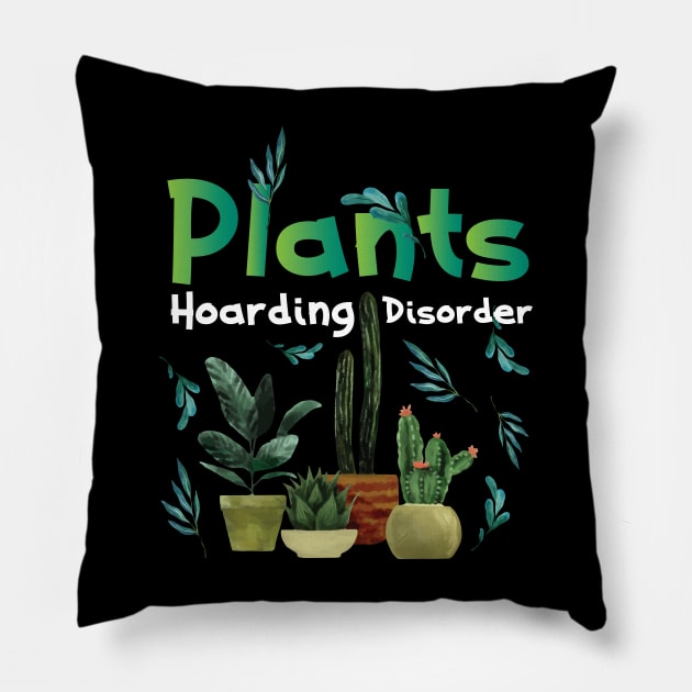 Funny Plant Hoarding and Garden Lover Quote Hobby Gardener Pillow by Riffize