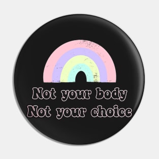 Not your choice Pin